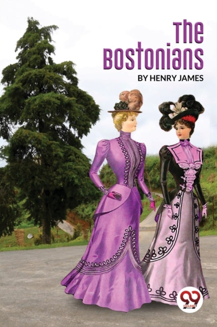 The Bostonians By James, Henry
