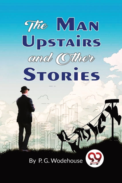 The Man Upstairs And Other Stories By Wodehouse, P. G.