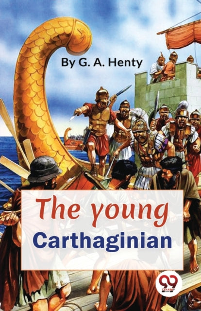 The Young Carthaginian A Story Of The Ti