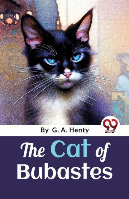 The Cat Of Bubastes : A Tale Of Ancient