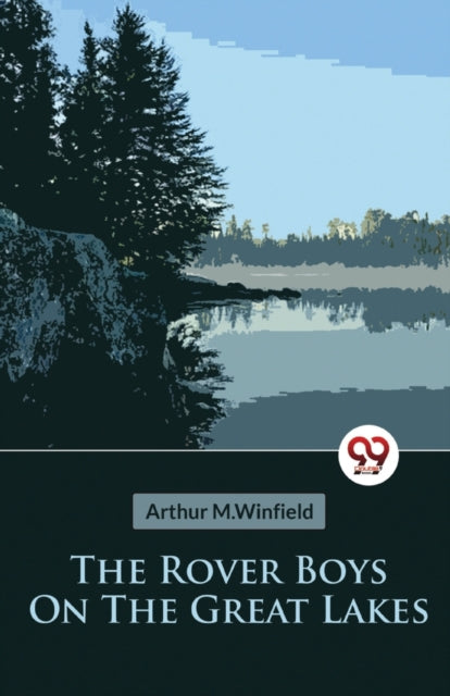 The Rover Boys On The Great Lakes Or, Th