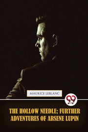 The Hollow Needle  Further Adventures Of By Leblanc, Maurice