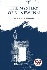 The Mystery Of 31 New Inn By Freeman, R. Austin
