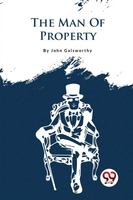 The Forsyte Saga, Volume I. :the Man Of By Galsworthy, John