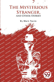 The Mysterious Stranger, And Other Stori