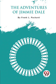 The Adventures Of Jimmie Dale By L. Packard, Frank