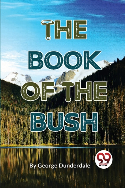 The Book Of The Bush By Dunderdale, George