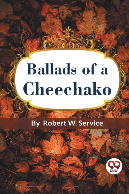 Ballads Of A Cheechako