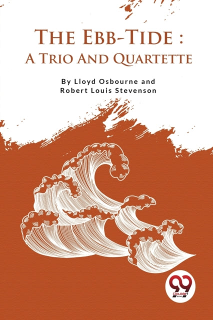 The Ebb-tide : A Trio And Quartette