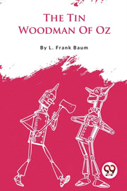 The Tin Woodman Of Oz By Baum, L. Frank