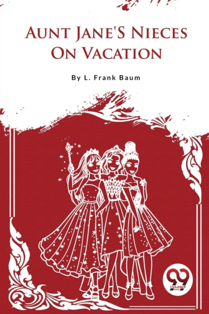 Aunt Jane's Nieces On Vacation By Baum, L. Frank