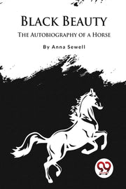 Black Beauty : The Autobiography Of A Ho By Sewell, Anna