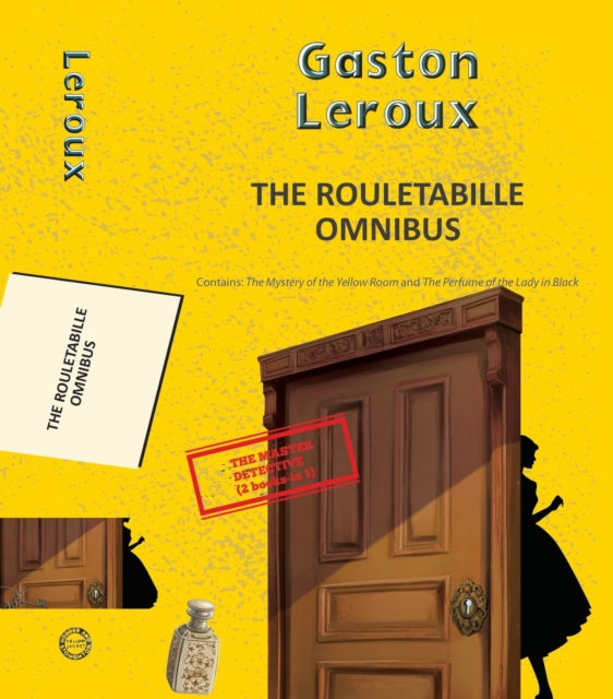 The Rouletabille Omnibus The Mystery O