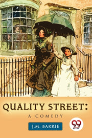 Quality Street: A Comedy
