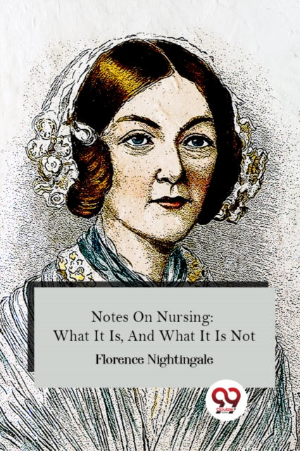 Notes On Nursing What It Is & What It Is