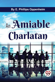 An Amiable Charlatan By Oppenheim, E.phillip