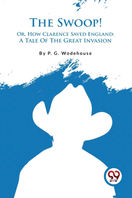The Swoop! Or, How Clarence Saved Englan