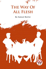 Way Of All Flesh By Butler, Samuel