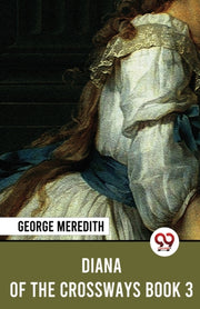 Diana Of The Crossways Book 3 By Meredith, George
