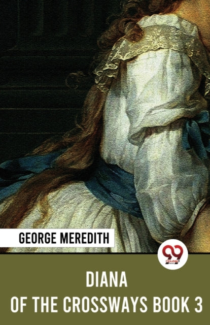 Diana Of The Crossways Book 3 By Meredith, George