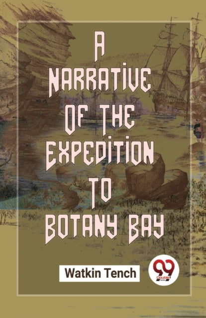 A Narrative Of The Expedition To Botany