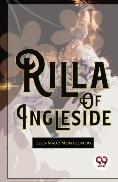 Rilla Of Ingleside By Montgomery, Lucy Mau