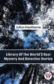 Library Of The World's Best Mystery And By Hawthorne, Julian
