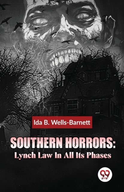 Southern Horrors: Lynch Law In All Its P