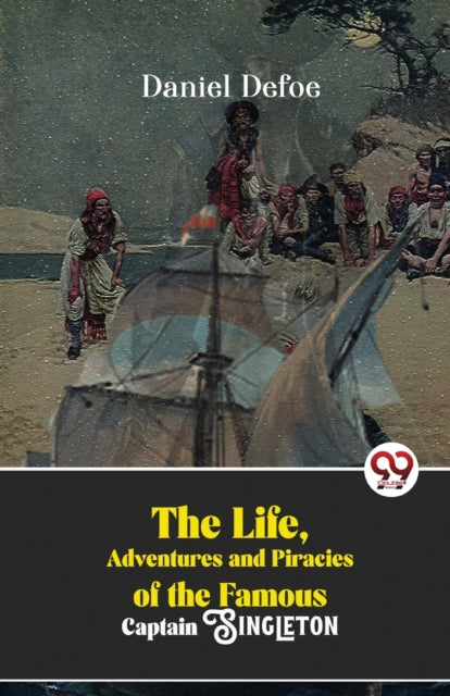 The Life, Adventures And Piracies Of The