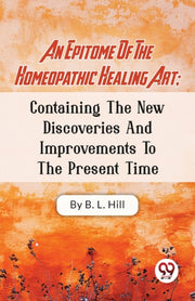 An Epitome Of The Homeopathic Healing Ar