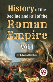 History Of The Decline And Fall Of The R By Gibbon, Edward