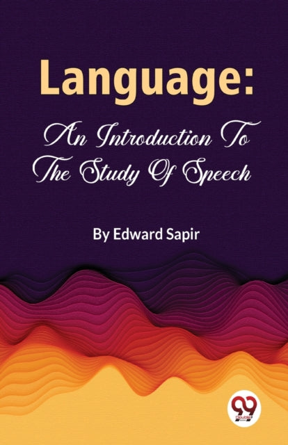 Language: An Introduction To The Study O