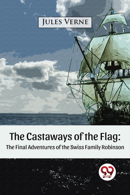 Castaways Of The Flag The Final Adventur