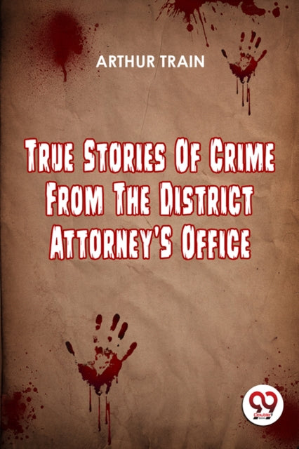 True Stories Of Crime From The District By Train, Arthur