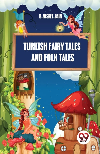 Turkish Fairy Tales And Folk Tales By Bain, R. Nisbet.