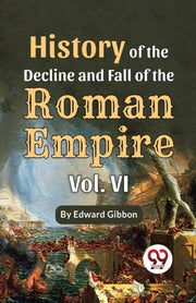 History Of The Decline And Fall Of The R By Gibbon, Edward