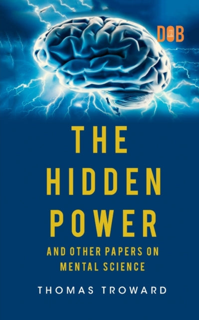 The Hidden Power And Other Papers Upon M