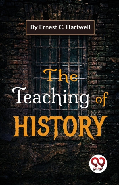 The Teaching Of History By Hartwell, Ernest C.