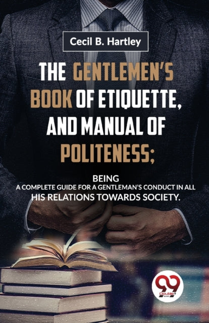 The Gentlemen's Book Of Etiquette, And M