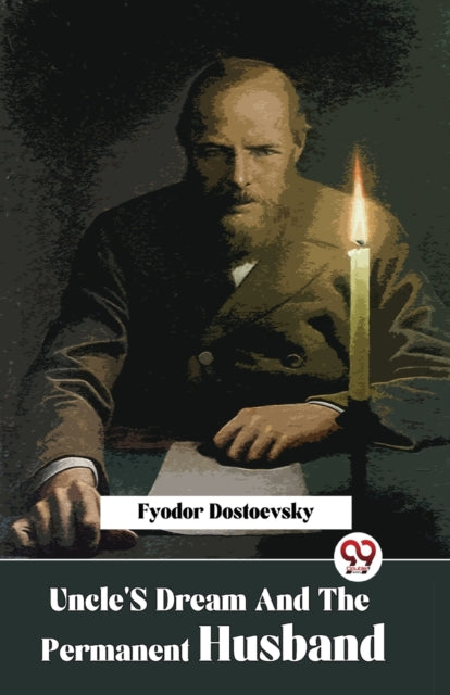Uncle's Dream And The Permanent Husband By Dostoevsky, Fyodor