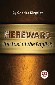 Hereward The Last Of The English By Kingsley, Charles