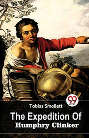 The Expedition Of Humphry Clinker By Smollett, Tobias