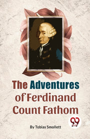 The Adventures Of Ferdinand Count Fathom By Smollett, Tobias