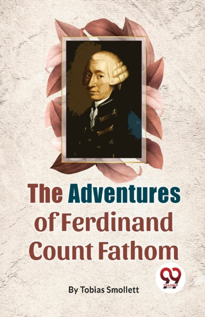 The Adventures Of Ferdinand Count Fathom By Smollett, Tobias