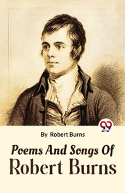 Poems And Songs Of Robert Burns By Burns, Robert