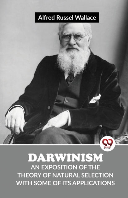 Darwinism An Exposition Of The Theory Of By Russel, Wallace Alfr