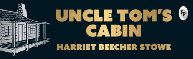 Uncle Toms Cabin Deluxe Hardbound Editio