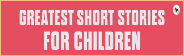 Greatest Short Stories For Children