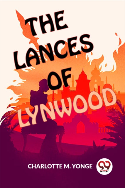 The Lances Of Lynwood By Yonge, M. Charlotte