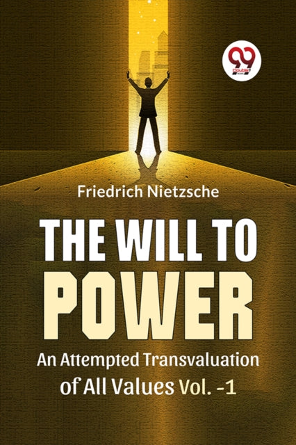 The Will To Power An Attempted Transvalu